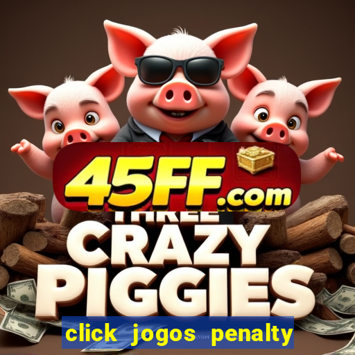 click jogos penalty fever brasil